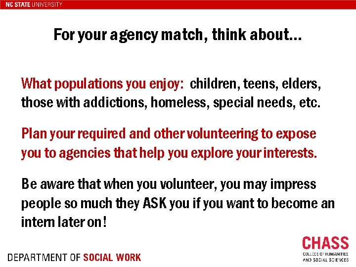 For your agency match, think about… What populations you enjoy: children, teens, elders, those