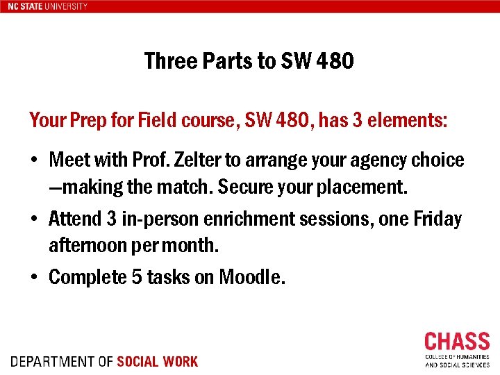 Three Parts to SW 480 Your Prep for Field course, SW 480, has 3