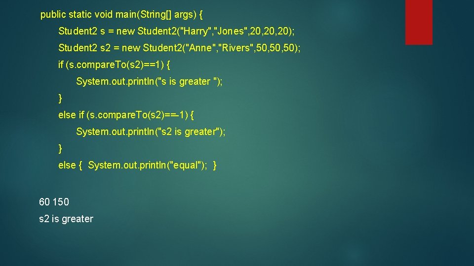 public static void main(String[] args) { Student 2 s = new Student 2("Harry", "Jones",