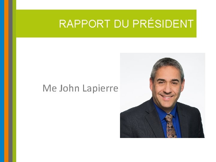 RAPPORT DU PRÉSIDENT Me John Lapierre 