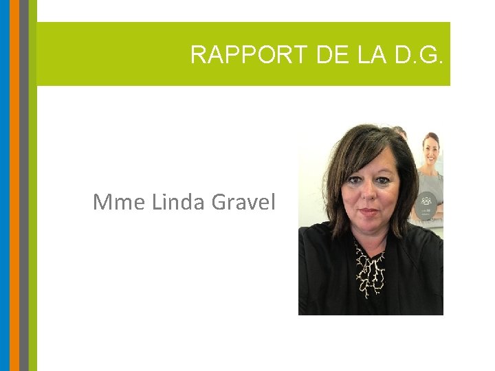 RAPPORT DE LA D. G. Mme Linda Gravel 