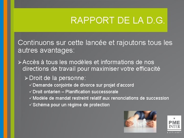 RAPPORT DE LA D. G. Continuons sur cette lancée et rajoutons tous les autres