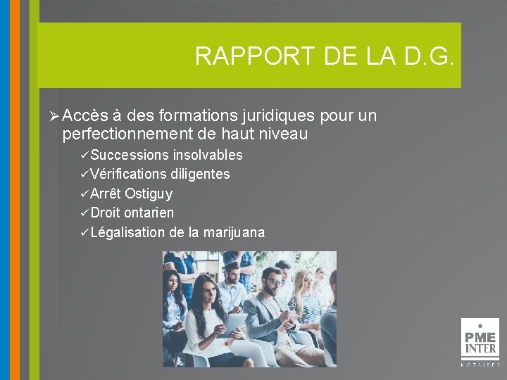 RAPPORT DE LA D. G. Ø Accès à des formations juridiques pour un perfectionnement