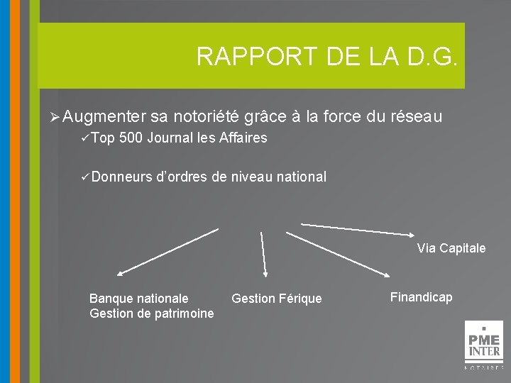 RAPPORT DE LA D. G. Ø Augmenter sa notoriété grâce ü Top 500 Journal