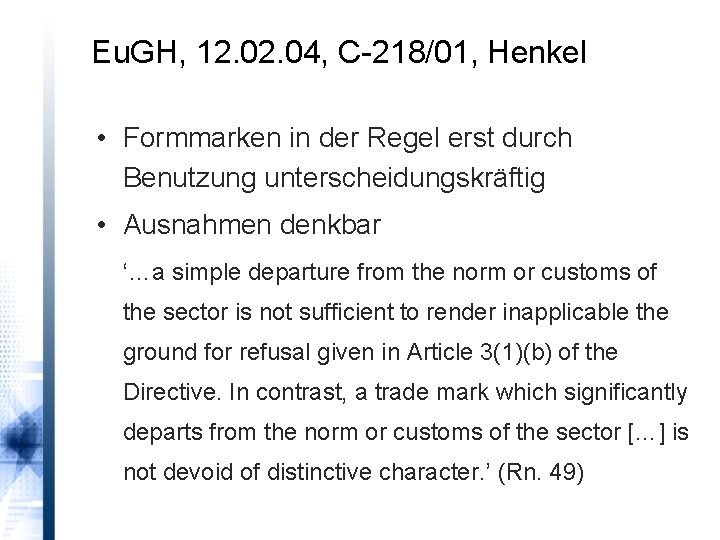 Eu. GH, 12. 04, C-218/01, Henkel • Formmarken in der Regel erst durch Benutzung