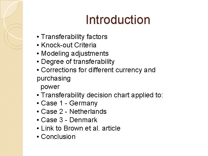 Introduction • Transferability factors • Knock-out Criteria • Modeling adjustments • Degree of transferability