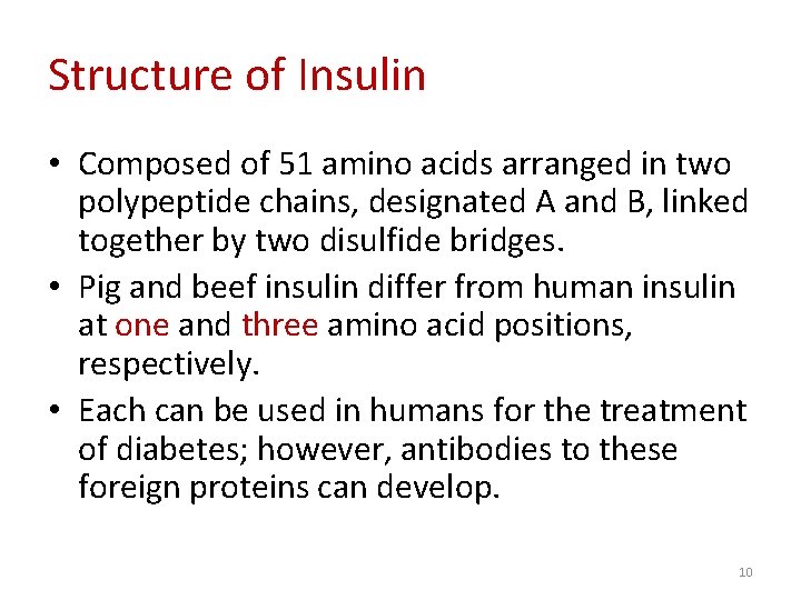 Structure of Insulin • Composed of 51 amino acids arranged in two polypeptide chains,