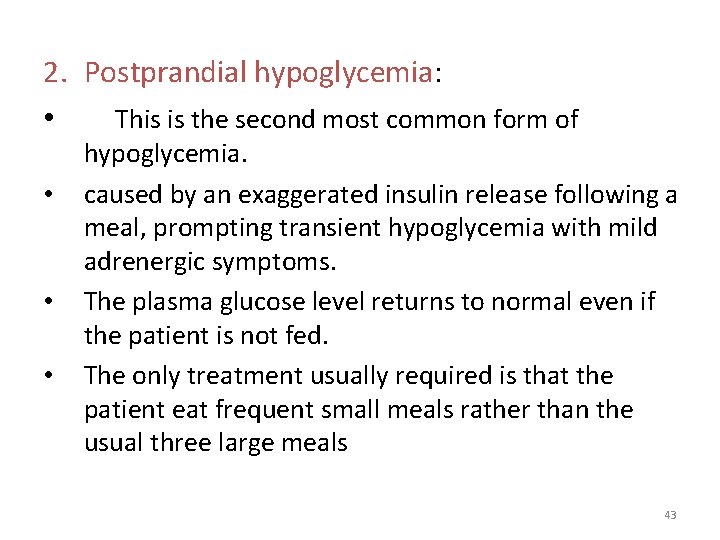 2. Postprandial hypoglycemia: • This is the second most common form of • •