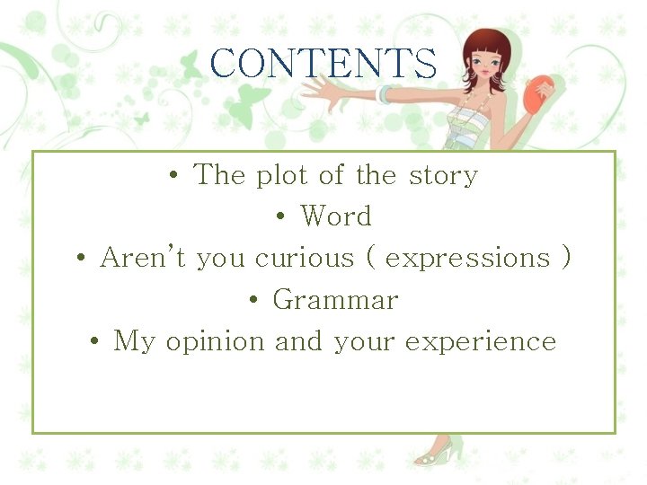 CONTENTS • The plot of the story • Word • Aren’t you curious (