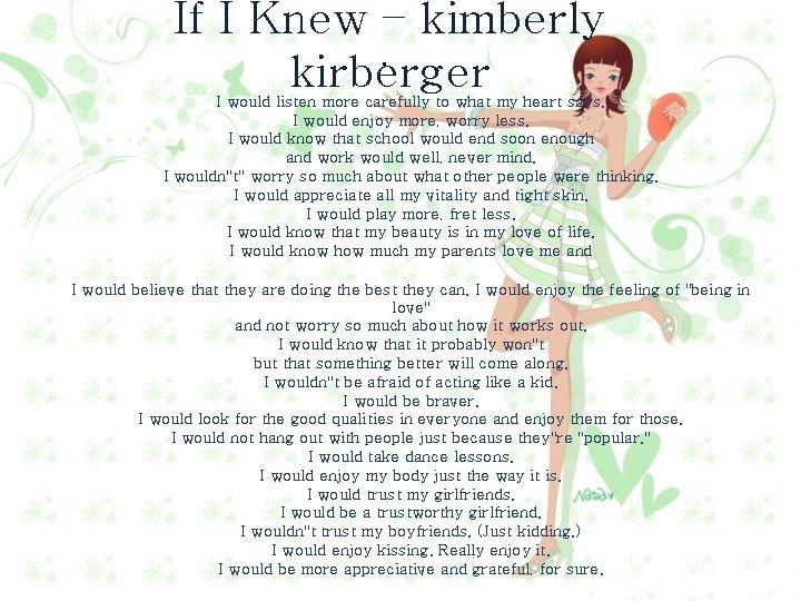 If I Knew – kimberly kirberger • I would listen more carefully to what