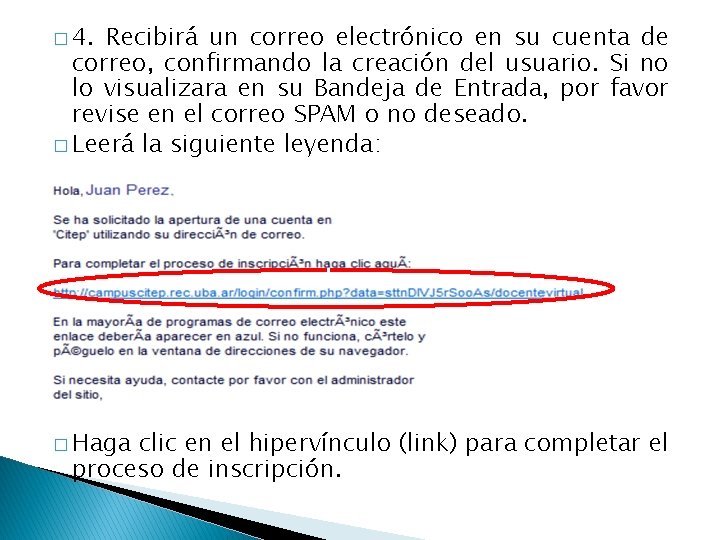 � 4. Recibirá un correo electrónico en su cuenta de correo, confirmando la creación