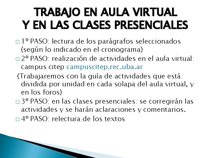 TRABAJO EN AULA VIRTUAL Y EN LAS CLASES PRESENCIALES � 1º PASO: lectura de