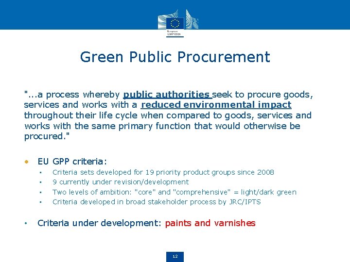 Green Public Procurement ". . . a process whereby public authorities seek to procure