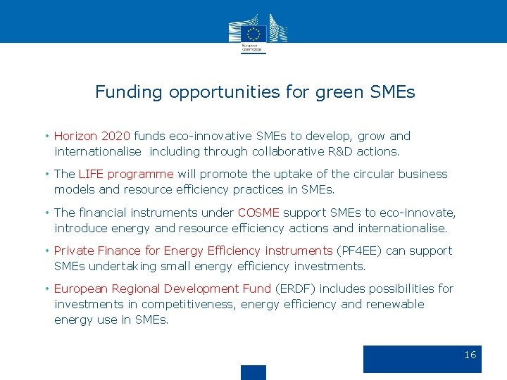Funding opportunities for green SMEs • Horizon 2020 funds eco-innovative SMEs to develop, grow