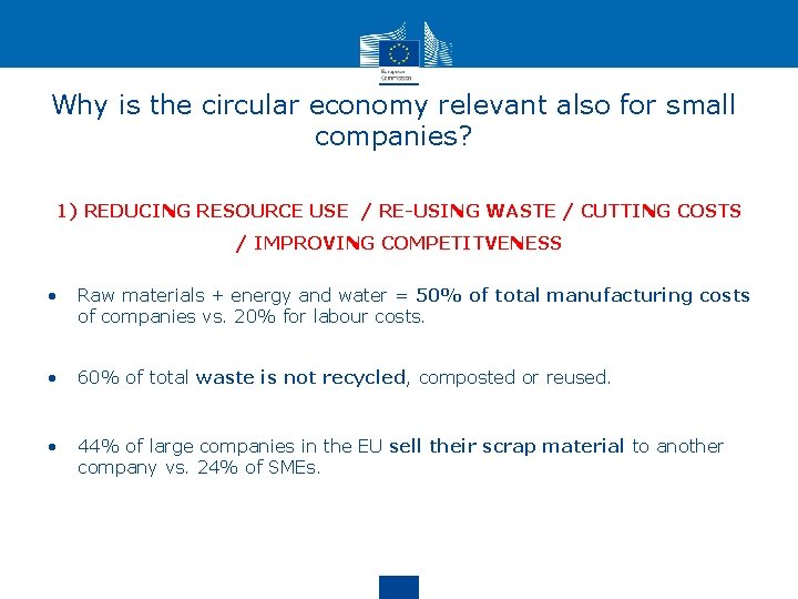 Why is the circular economy relevant also for small companies? 1) REDUCING RESOURCE USE