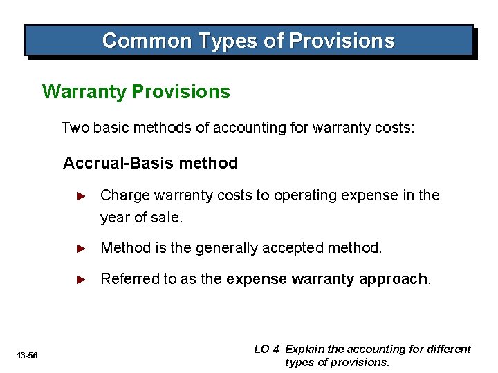 Common Types of Provisions Warranty Provisions Two basic methods of accounting for warranty costs: