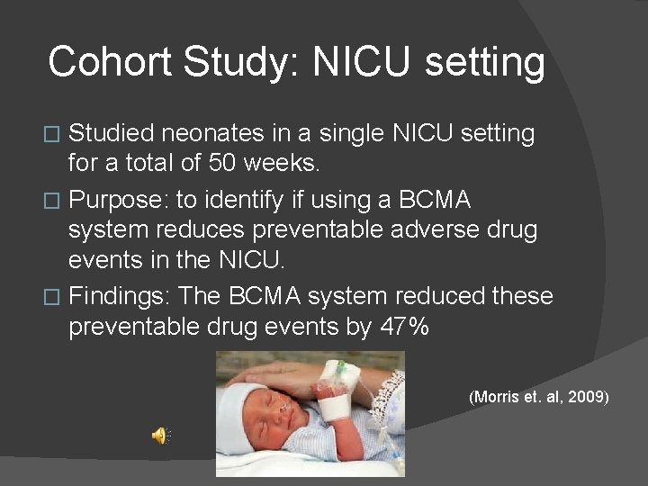 Cohort Study: NICU setting Studied neonates in a single NICU setting for a total