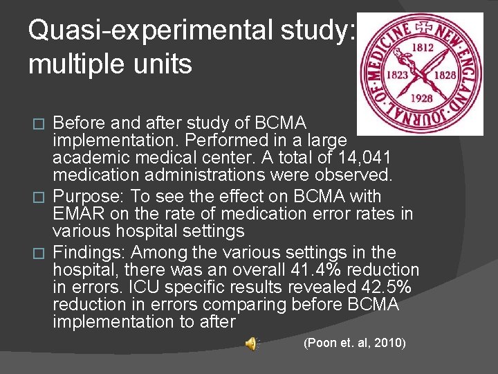 Quasi-experimental study: multiple units Before and after study of BCMA implementation. Performed in a