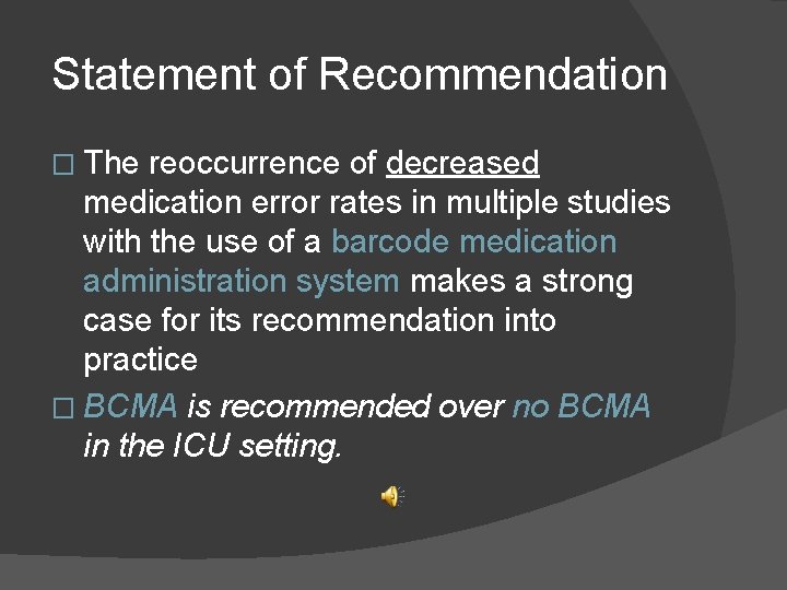 Statement of Recommendation � The reoccurrence of decreased medication error rates in multiple studies