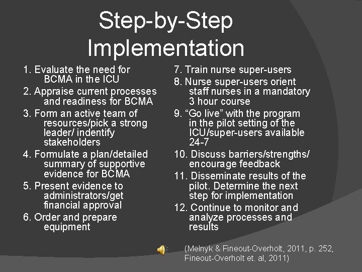 Step-by-Step Implementation 1. Evaluate the need for BCMA in the ICU 2. Appraise current