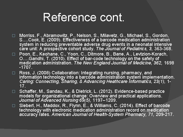 Reference cont. � � � Morriss, F. , Abramowitz, P. , Nelson, S. ,