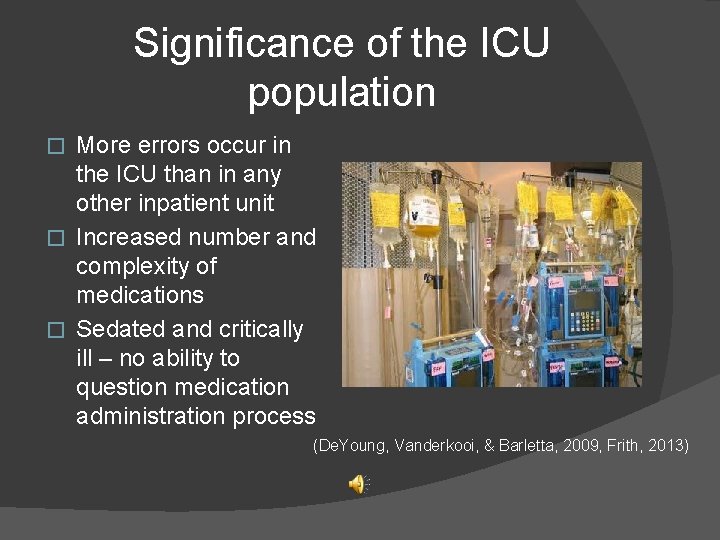Significance of the ICU population More errors occur in the ICU than in any