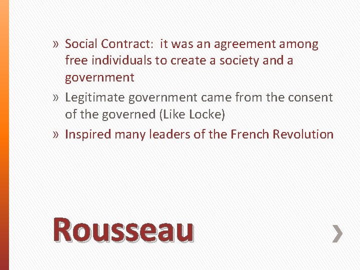 » Social Contract: it was an agreement among free individuals to create a society
