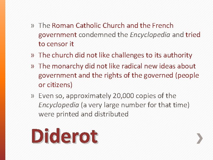 » The Roman Catholic Church and the French government condemned the Encyclopedia and tried