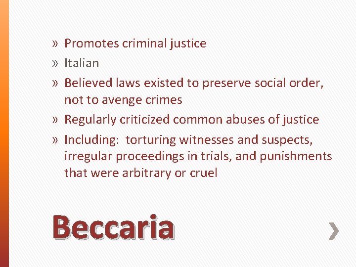 » Promotes criminal justice » Italian » Believed laws existed to preserve social order,