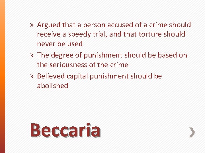 » Argued that a person accused of a crime should receive a speedy trial,