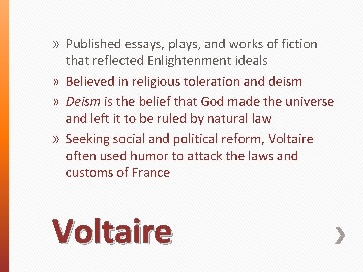 » Published essays, plays, and works of fiction that reflected Enlightenment ideals » Believed