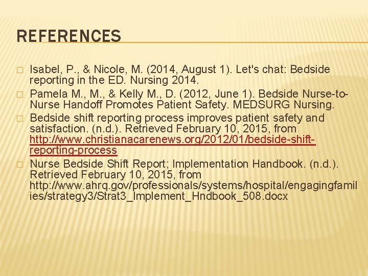 REFERENCES � � Isabel, P. , & Nicole, M. (2014, August 1). Let's chat: