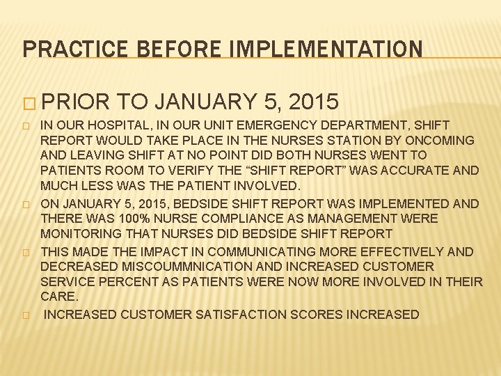 PRACTICE BEFORE IMPLEMENTATION � PRIOR � � TO JANUARY 5, 2015 IN OUR HOSPITAL,