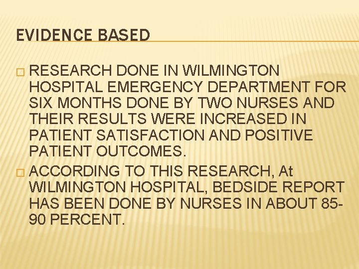 EVIDENCE BASED � RESEARCH DONE IN WILMINGTON HOSPITAL EMERGENCY DEPARTMENT FOR SIX MONTHS DONE