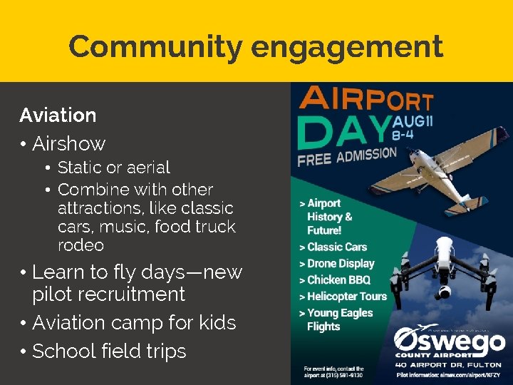 Community engagement Aviation • Airshow • Static or aerial • Combine with other attractions,