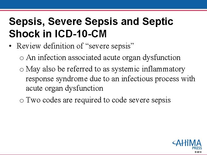 Sepsis, Severe Sepsis and Septic Shock in ICD-10 -CM • Review definition of “severe