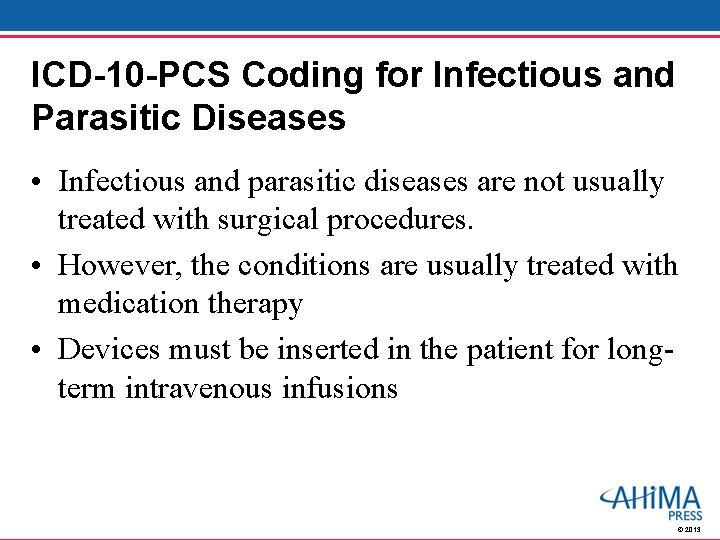 ICD-10 -PCS Coding for Infectious and Parasitic Diseases • Infectious and parasitic diseases are