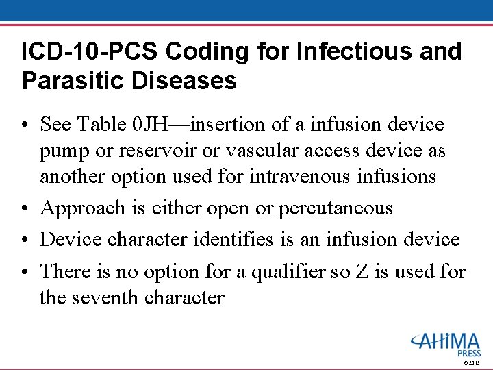 ICD-10 -PCS Coding for Infectious and Parasitic Diseases • See Table 0 JH—insertion of ICD-10 -PCS Coding for Infectious and Parasitic Diseases • See Table 0 JH—insertion of