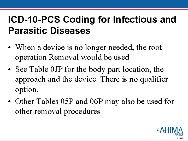 ICD-10 -PCS Coding for Infectious and Parasitic Diseases • When a device is no