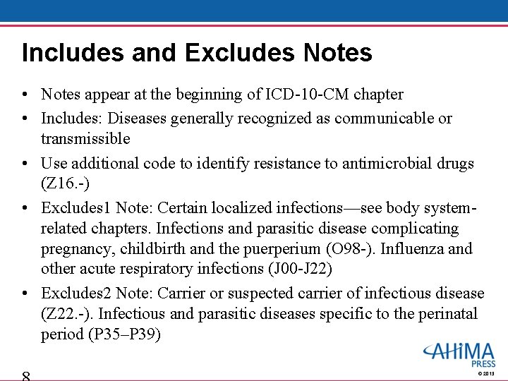 Includes and Excludes Notes • Notes appear at the beginning of ICD-10 -CM chapter