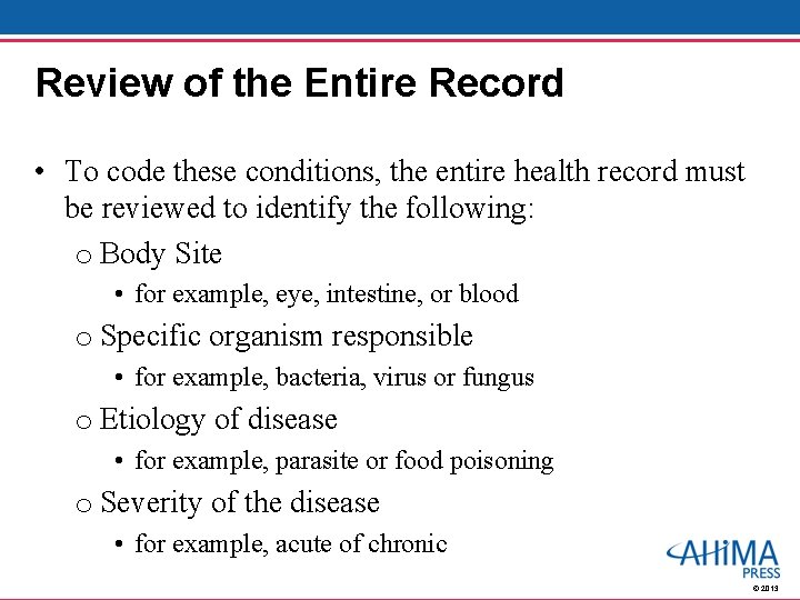 Review of the Entire Record • To code these conditions, the entire health record