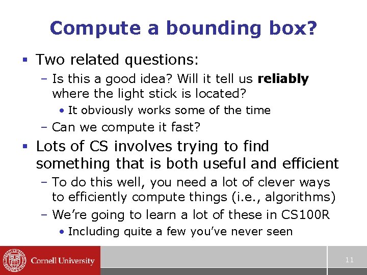 Compute a bounding box? § Two related questions: – Is this a good idea?