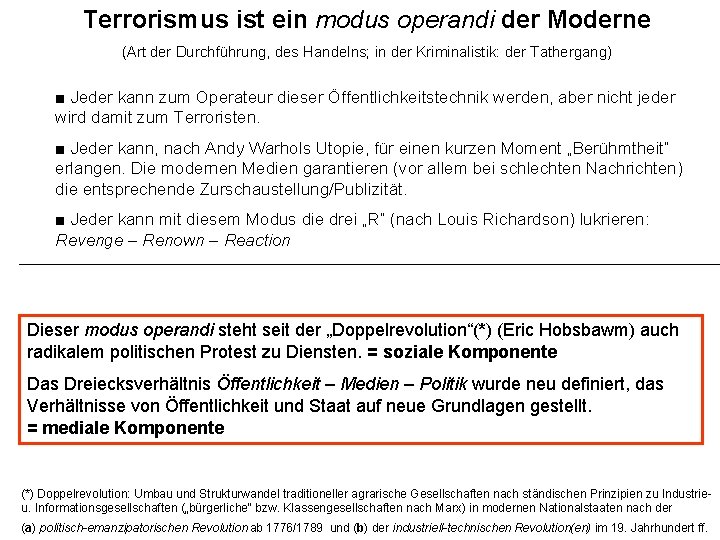 Terrorismus ist ein modus operandi der Moderne (Art der Durchführung, des Handelns; in der Terrorismus ist ein modus operandi der Moderne (Art der Durchführung, des Handelns; in der