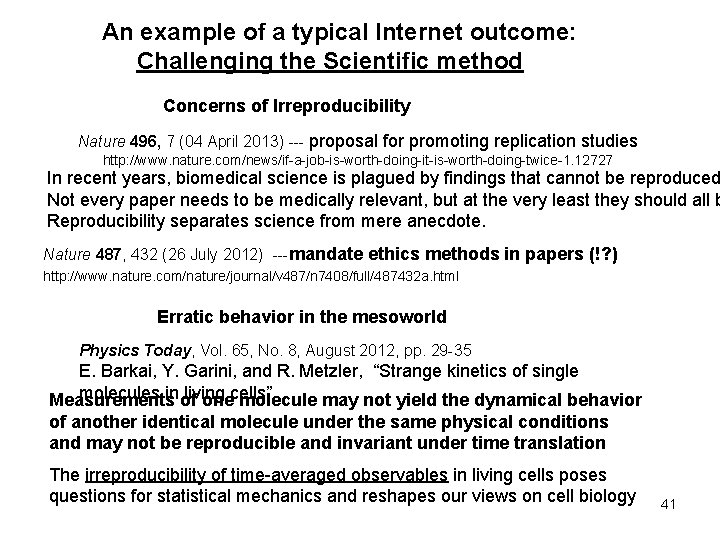  An example of a typical Internet outcome: Challenging the Scientific method Concerns of