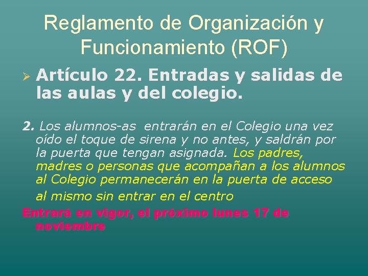 Reglamento de Organización y Funcionamiento (ROF) Artículo 22. Entradas y salidas de las aulas