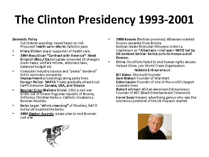 The Clinton Presidency 1993 -2001 Domestic Policy • 1998 Kosovo (Serbian province): Albanians wanted