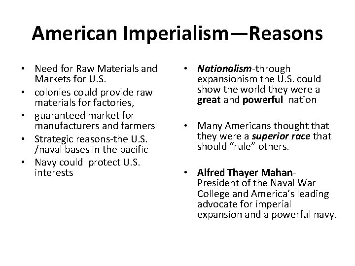 American Imperialism—Reasons • Need for Raw Materials and Markets for U. S. • colonies