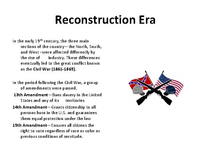 Reconstruction Era In the early 19 th century, the three main sections of the