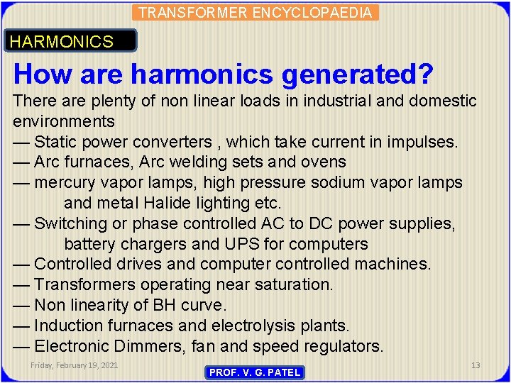 TRANSFORMER ENCYCLOPAEDIA HARMONICS How are harmonics generated? There are plenty of non linear loads