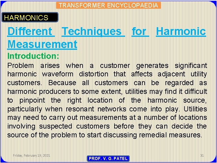 TRANSFORMER ENCYCLOPAEDIA HARMONICS Different Techniques for Harmonic Measurement Introduction: Problem arises when a customer